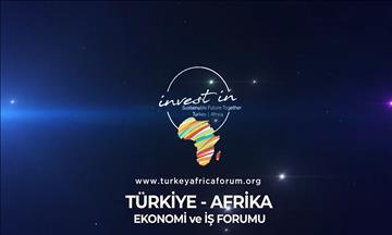 DEİK Türkiye – Afrika Ekonomi ve İş Forumu 